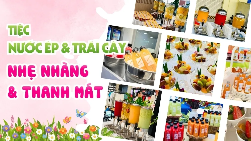 Tiệc nước ép nguyên chất và trái cây cắt sẵn thanh mát tốt cho sức khỏe của Trái Cây Vuông Tròn