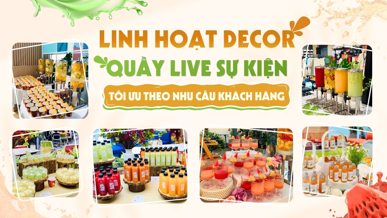 Vuông Tròn linh hoạt decor Fruit & Juice Station tối ưu theo nhu cầu khách hàng