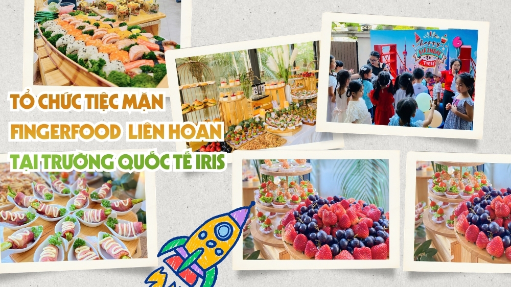 Tiệc Mặn Fingerfood Cao Cấp Liên Hoan Tại Trường Học Cho Bé