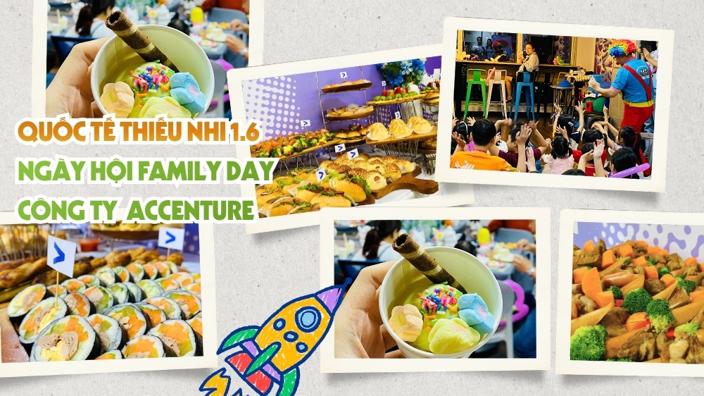 Trái Cây Vuông Tròn tổ chức tiệc sự kiện Quốc tế Thiếu nhi 1/6 kết hợp Family Day cho công ty Accenture với thực đơn fingerfood, kem tươi mát lạnh và chú hề hoạt náo
