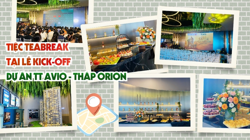 Vuông Tròn triển khai phần tiệc teabreak năng lượng cho lễ kick-off dự án bất động sản TT Avio - Tháp Orion