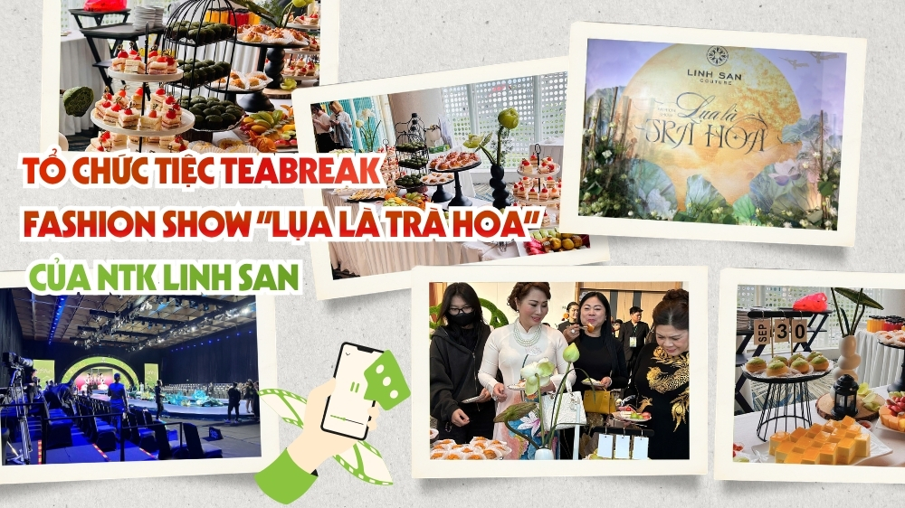 Tiệc Teabreak sang trọng tại Fashion Show Linh San Couture, tôn vinh đẳng cấp sự kiện thời trang